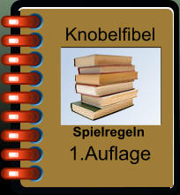 Spielregeln Knobelfibel 1.Auflage
