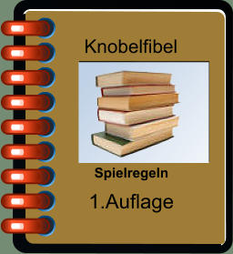 Spielregeln Knobelfibel 1.Auflage
